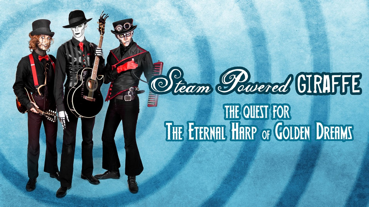 Steam Powered Giraffe: The Quest for the Eternal Harp of Golden Dreams