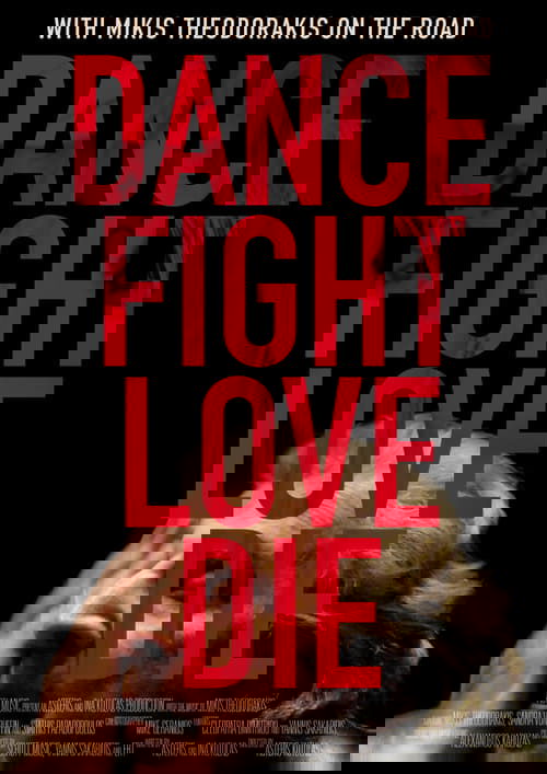 Dance Fight Love Die: With Mikis On the Road