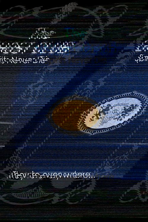 The Ghost Club: Spirits Never Die